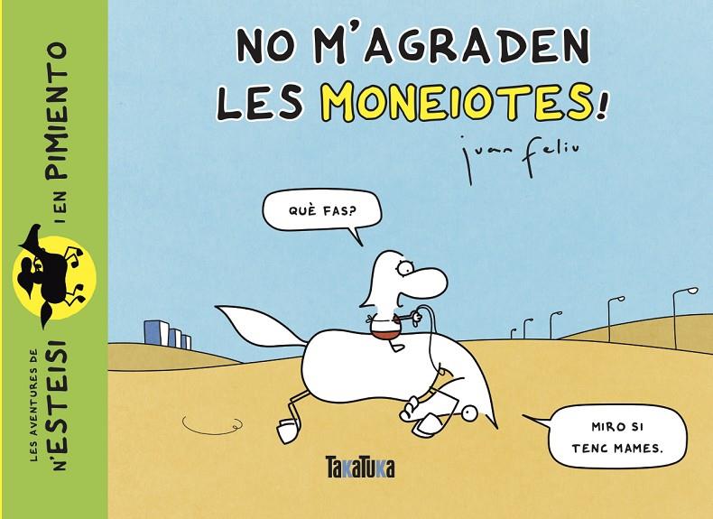 Aventures de n'Esteisi i en Pimiento : No m'agraden les moneiotes! | 9788418821486 | Feliu Sastre, Juan