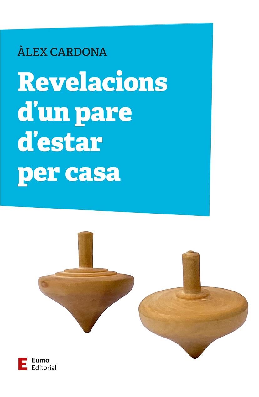 Revelacions d'un pare d'estar per casa | 9788497668309 | Cardona, Àlex