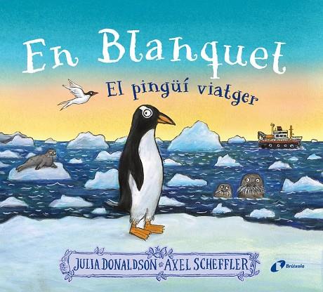 Blanquet, el pingüí viatger, El | 9788413493220 | Donaldson, Julia