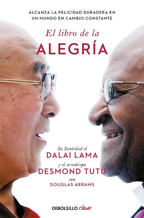 Libro de la alegría, El | 9788466372596 | Lama, Dalái / Tutu, Desmond / Abrams, Douglas