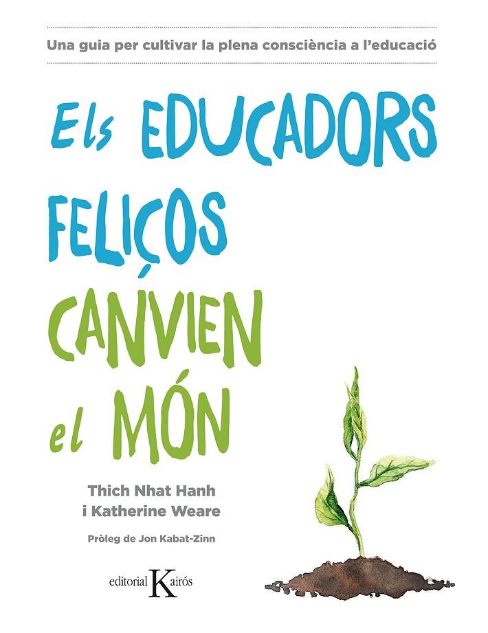 Educadors feliços canvien el món, Els | 9788499886718 | Hanh, Thich Nhat / Weare, Katherine