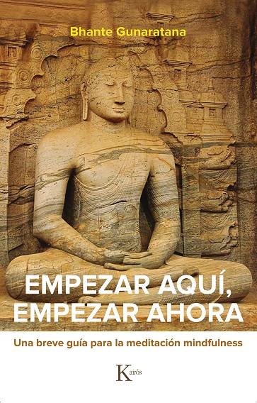 Empezar aquí, empezar ahora | 9788499887524 | Gunaratana, Bhante Henepola