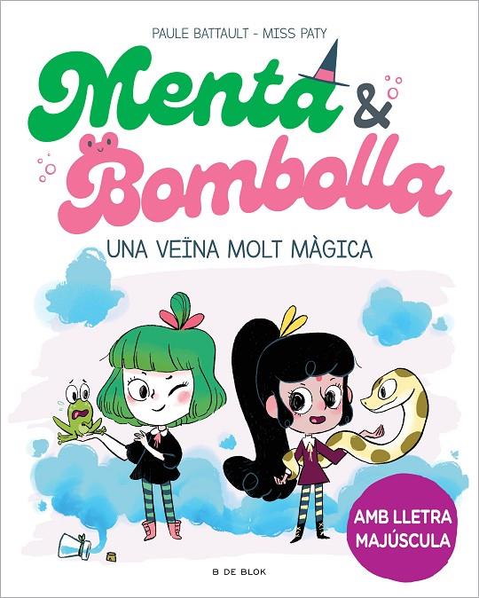 Menta i Bombolla 2 : Una veïna molt màgica | 9788419378750 | Battault, Paule / Miss Paty