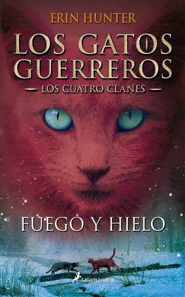 Gatos guerreros, Los : Los Cuatro Clanes 2 : Fuego y hielo  | 9788498384604 | Hunter, Erin