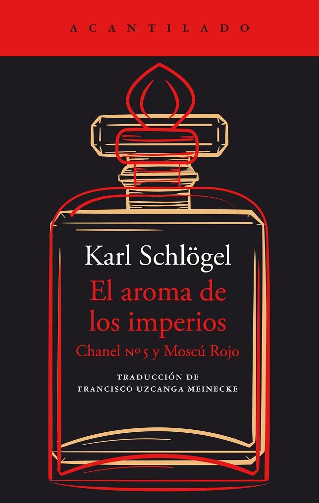 Aroma de los imperios, El : Chanel Nº 5 y Moscú Rojo | 9788419036988 | Schlögel, Karl