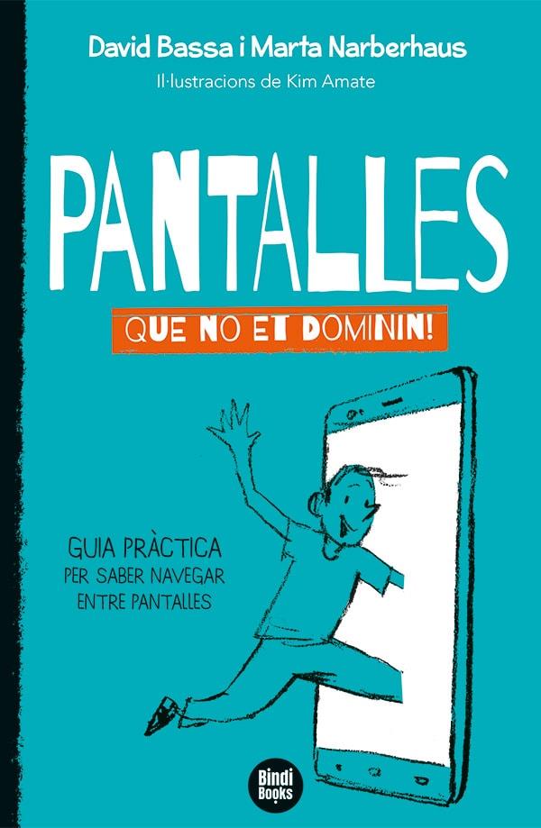 Pantalles : Que no et dominin! | 9788418288692 | Narberhaus Martínez, Marta / Bassa Cabanas, David