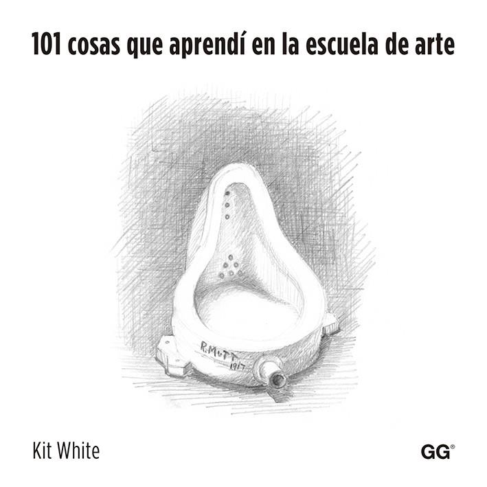 101 cosas que aprendí en la escuela de arte | 9788425225970 | White, Kit