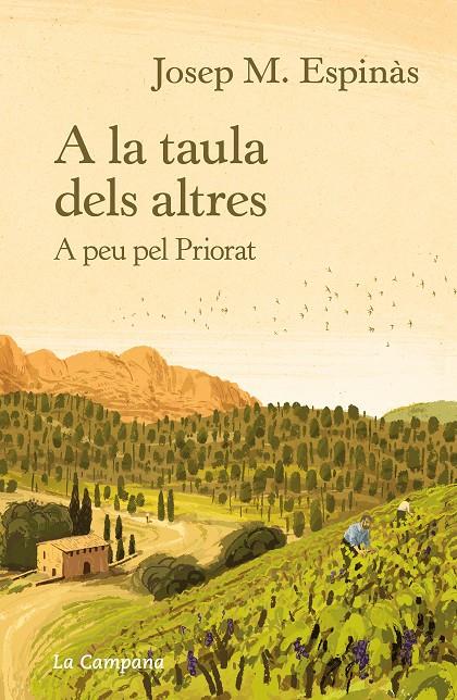 A la taula dels altres : A peu pel Priorat | 9788418226311 | Espinàs, Josep Maria