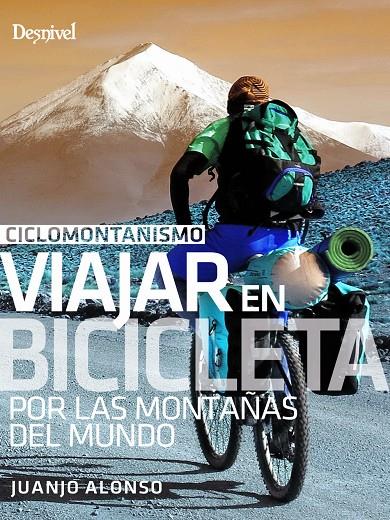 Ciclomontañismo: viajar en bicicleta por las montañas del mundo | 9788498295573 | Alonso Checa, Juan José