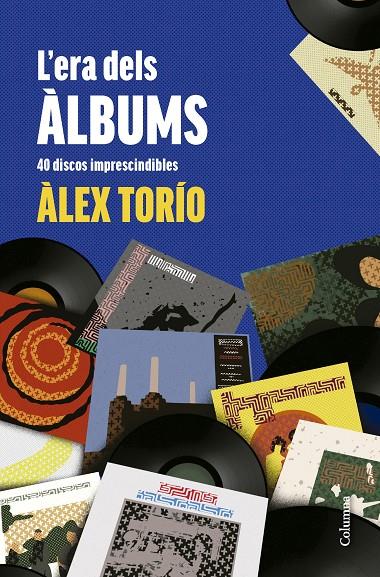 Era dels àlbums, L' : 40 discos imprescindibles | 9788466431736 | Torío, Àlex