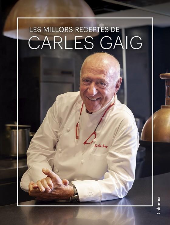 Millors receptes de Carles Gaig, Les | 9788466431712 | Gaig, Carles