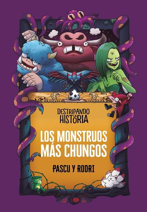 Monstruos más chungos, Los : Destripando la historia | 9788418915437 | Septién «Rodri», Rodrigo / Pascual «Pascu», Álvaro