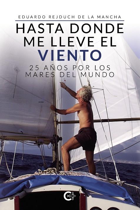 Hasta donde me lleve el viento | 9788418921001 | Rejduch de la Mancha, Eduardo 