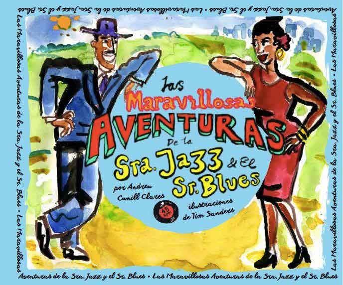 Maravillosas aventuras de la Sra. Jazz y el Sr. Blues, Las | 9788494689239 | Cunill, Andreu