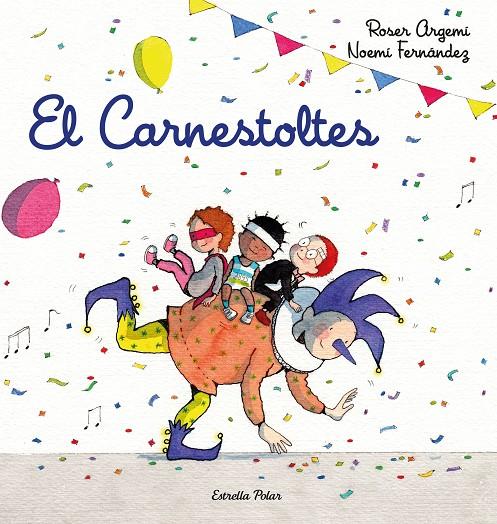 Carnestoltes, El | 9788418443206 | Fernández Selva, Noemí / Argemí, Roser