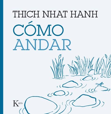 Cómo andar | 9788499885209 | Hanh, Thich Nhat