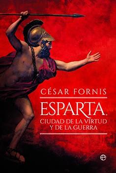 Esparta, ciudad de la virtud y de la guerra | 9788413849997 | Fornis, César