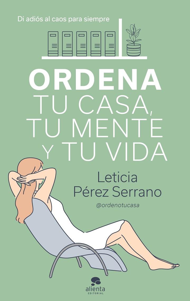 Ordena tu casa, tu mente y tu vida | 9788413440606 | Pérez Serrano, Leticia