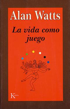 Vida como juego, La | 9788472453210 | Watts, Alan