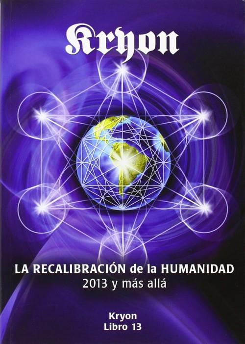 Kryon 13 : La recalibración de la humanidad 2013 y mas allá | 9788415795087 | Carroll, Lee