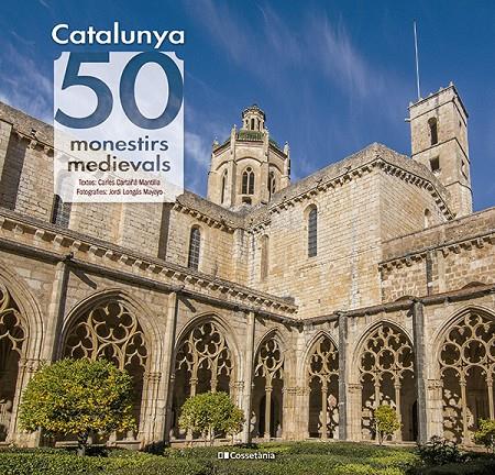 Catalunya : 50 monestirs medievals | 9788413564418 | Cartañà Mantilla, Carles