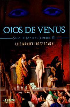 Saga de Marco Lemurio III : Ojos de Venus | 9788417859527 | López Román, Luis Manuel