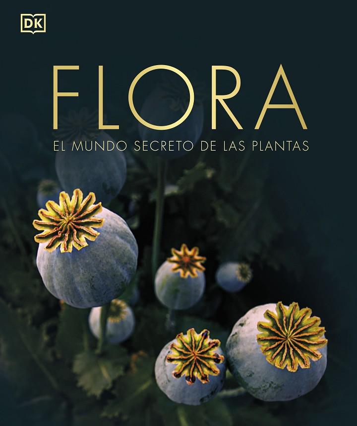 Flora. El mundo secreto de las plantas | 9780241612231 | DK