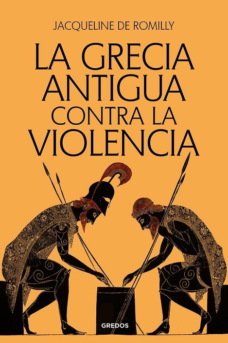 Grecia antigua contra la violencia, La | 9788424941093 | Romilly, Jacqueline de