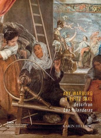 Aby Warburg y Fritz Saxl descifran Las hilanderas | 9788418760136 | Hellwig, Karin