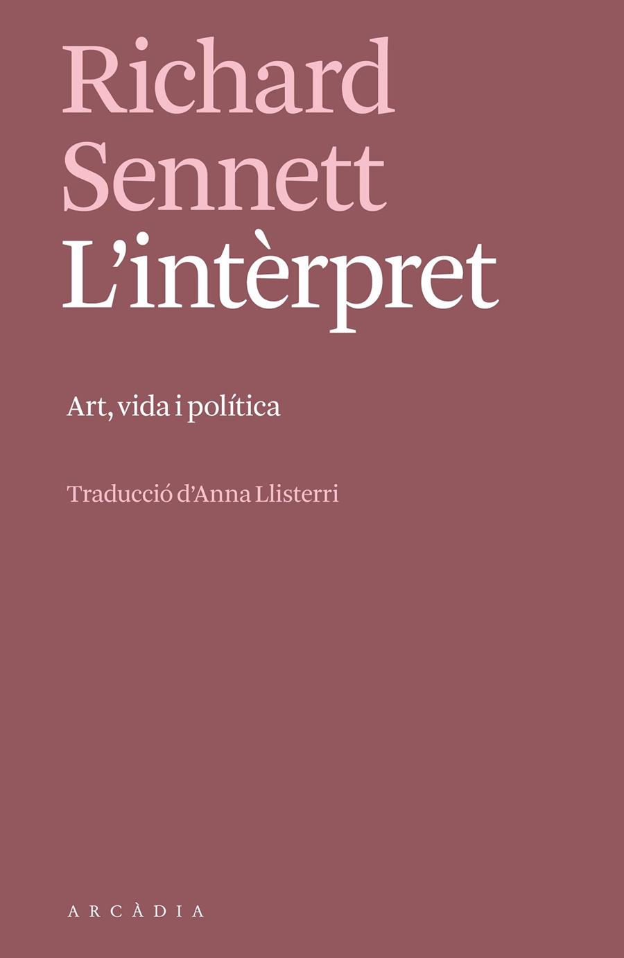 Intèrpret, L' : Art, vida i política | 9788412745757 | Sennett, Richard