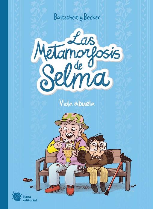 Metamorfosis de Selma 2, La : Vida abuela | 9788412680843 | Baltscheit, Martin / Becker, Anne