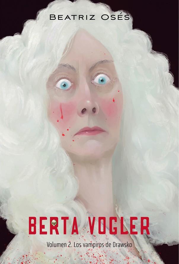 Berta Vogler 2 : Los vampiros de Drawsko | 9788468370743 | Osés, Beatriz