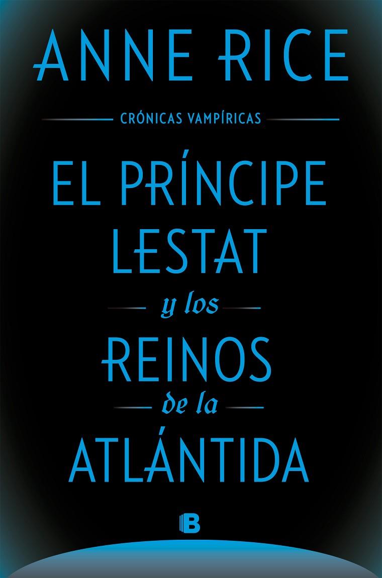 Crónicas Vampíricas 12 : El Príncipe Lestat y los reinos de la Atlántida | 9788466674027 | Rice, Anne