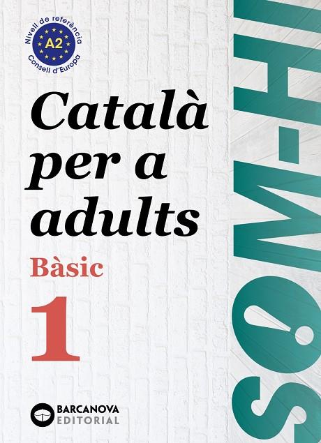 Som-hi! Bàsic 1 : Català per a adults A2 | 9788448949204 | Bernadó, Cristina / Escartín, Marta / Pujol, Antonina