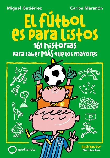 Fútbol es para listos, El | 9788408293156 | Gutiérrez, Miguel / Marañón, Carlos