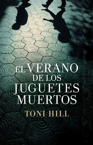 Inspector Salgado 1 : El verano de los juguetes muertos | 9788425347832 | Hill, Toni