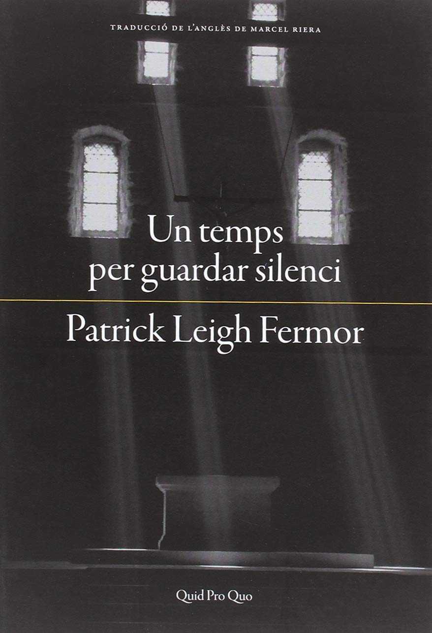 Temps per guardar silenci, Un | 9788417410063 | Fermor, Patrick Leigh