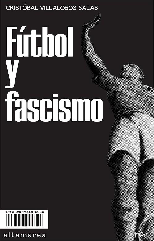 Fútbol y fascismo | 9788412110340 | Villalobos, Cristóbal