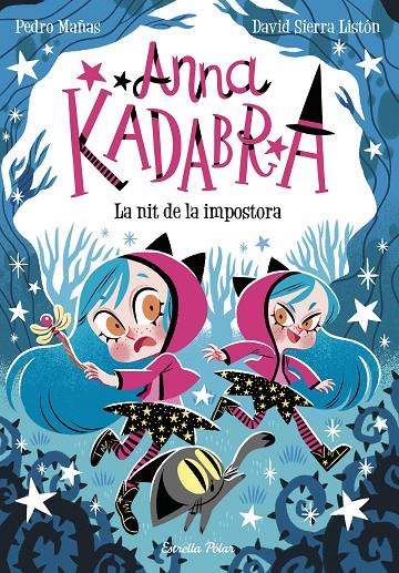 Anna Kadabra 15 : La nit de la impostora | 9788418444975 | Mañas, Pedro / Sierra Listón, David