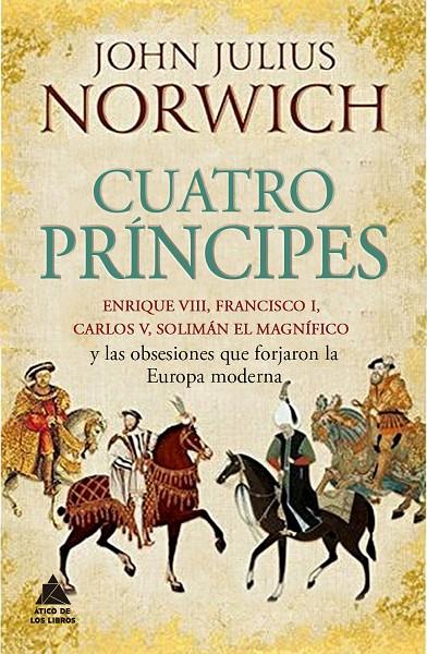 Cuatro príncipes | 9788416222490 | Norwich, John Julius