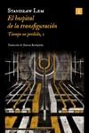 Tiempo no perdido I : El hospital de la transfiguración (Ed. 2024) | 9788419581563 | Lem, Stanislaw