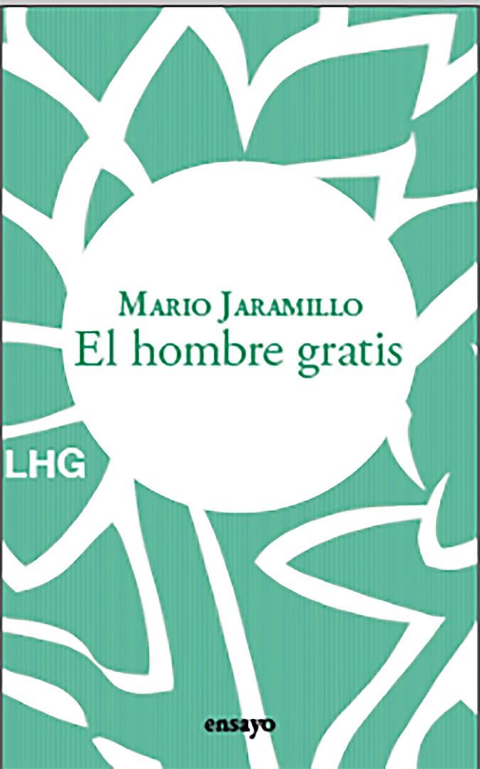 Hombre gratis, L' | 9788418657597 | Jaramillo, Mario