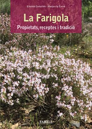 Farigola, La : Propietats, receptes i tradició | 9788417116149 | Carballido, Elisenda / Enrich, Montserrat