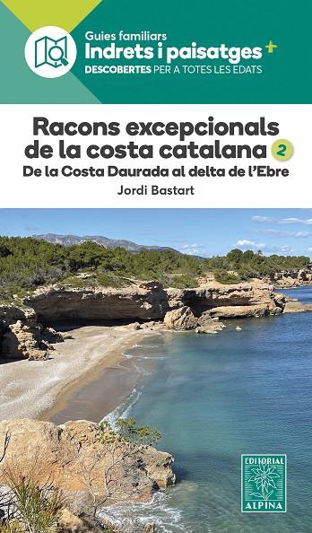 Racons excepcionals de la Costa Catalana 2 : De la Costa Daurada al Delta de l'Ebre | 9788470110986 | Bastart, Jordi