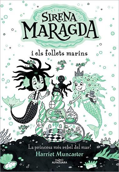 Sirena Maragda, La : La sirena Maragda i els follets marins | 9788419507136 | Muncaster, Harriet