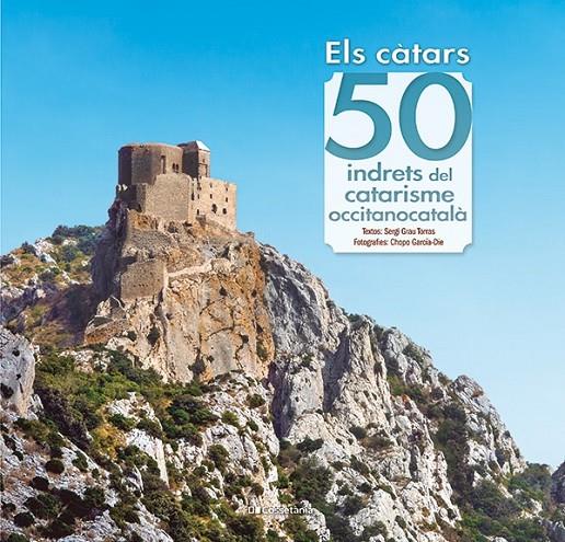 Càtars, Els : 50 indrets del catarisme occitanocatalà | 9788413563060 | Grau Torras, Sergi