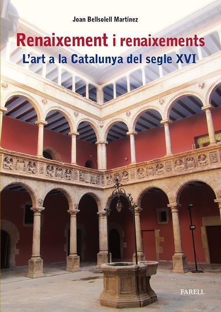 Renaixement i renaixements : L'art a la Catalunya del segle XVI | 9788417116996 | Bellsolell Martinez, Joan