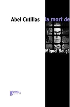 Mort de Miquel Bauçà, La | 9788493734213 | Cutillas, Abel