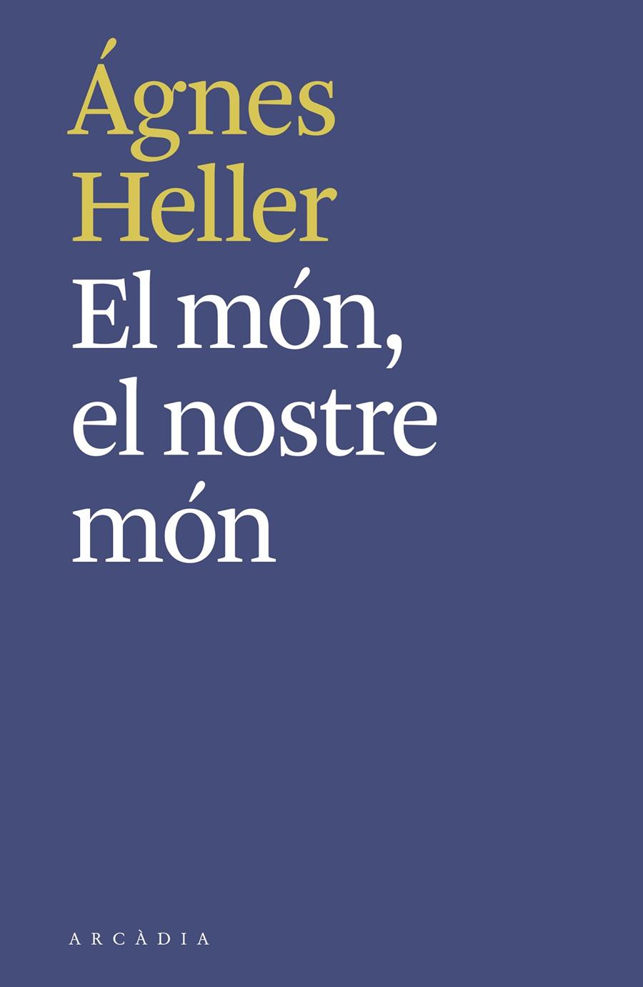 Món, el nostre món, El | 9788494992490 | Heller, Ágnes