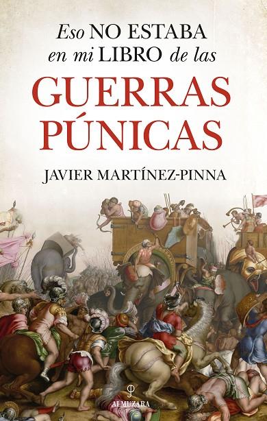 Eso no estaba en mi libro de las guerras púnicas | 9788411318341 | Martínez-Pinna, Javier